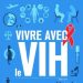 Santé : Comment vivre avec le VIH SIDA, le plus longtemps possible